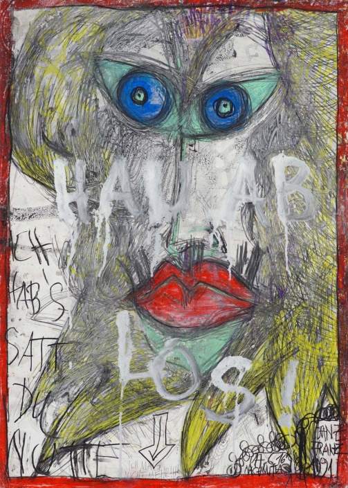 Hau ab los | 87 x 63 cm | 1991 Janz Franz Frauenbilder